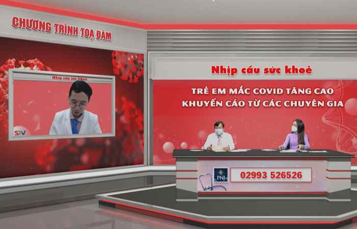 Chương trình tọa đàm: Trẻ em mắc COVID-19 tăng cao - Những khuyến cáo từ các chuyên gia (11-03-2022)