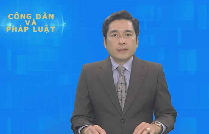 Chuyên mục Công dân & Pháp luật (07-11-2021)