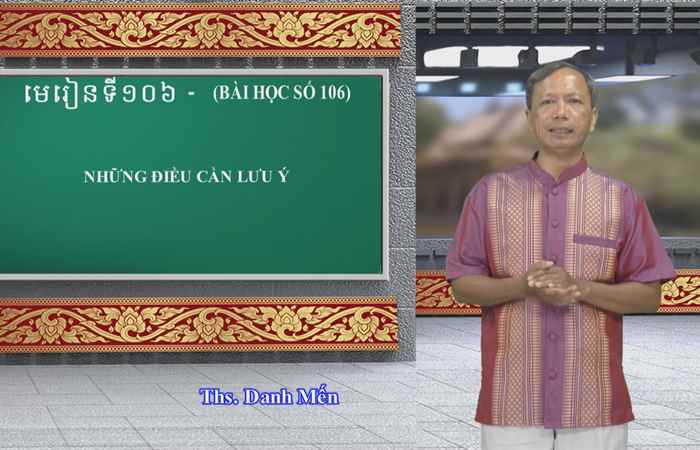 Cùng học tiếng Khmer I Bài 106 I Thầy: Danh Mến (22-10-2023)