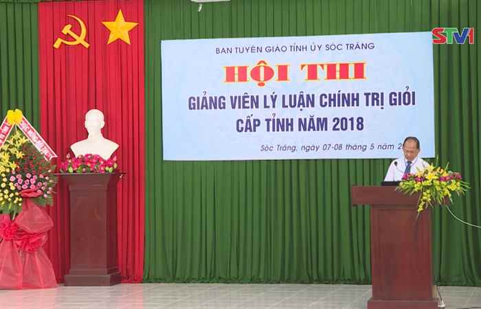 Khai mạc Hội thi Giảng viên lý luận chính trị giỏi tỉnh Sóc Trăng năm 2018.