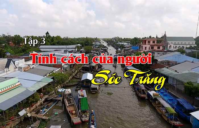 PTL (Tập 3): Sóc Trăng những trang sử sáng ngời (31-03-2022)