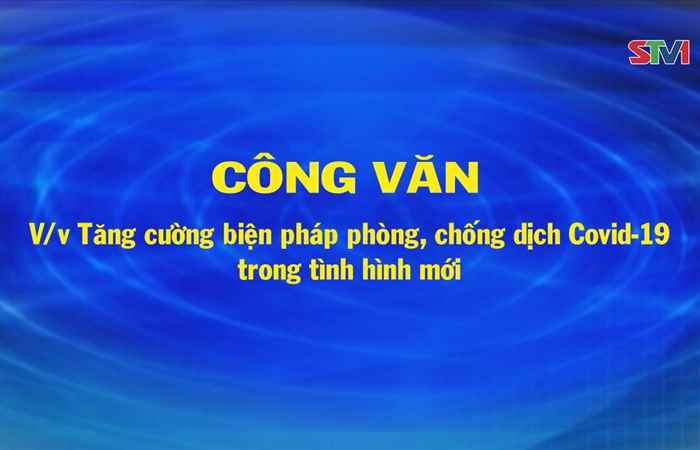 Công văn 2268 của UBND tỉnh về việc tăng cường biện pháp phòng, chống Covid-19 trong tình hình mới (29-12-2020)