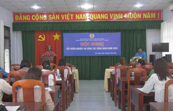 Châu Thành: Liên đoàn Lao động tỉnh Sóc Trăng tập huấn nghiệp vụ cho cán bộ Công đoàn các Khu Công nghiệp