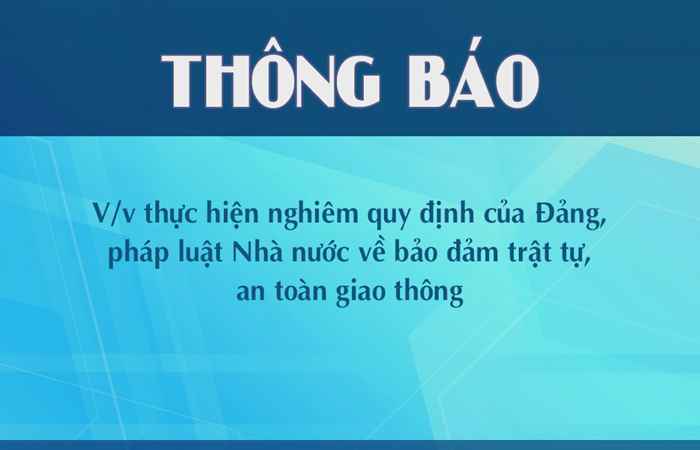 Công Văn 1633-CT-TU về việc thực hiện nghiêm quy định của Đảng, pháp luật Nhà nước về bảo đảm trật tự, an toàn giao thông